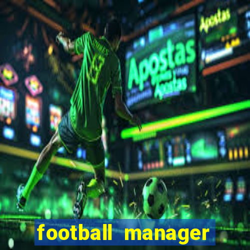 football manager 2021 touch 21.4.0 apk